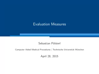 Evaluation Measures  Sebastian Plsterl  Computer Aided Medical Procedures | Technische