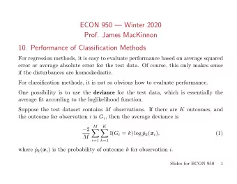 ECON 950  Winter 2020  Prof. James MacKinnon  10. Performance of Classification Methods  For
