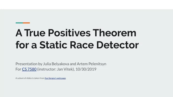 a true positives theorem for a static race detector