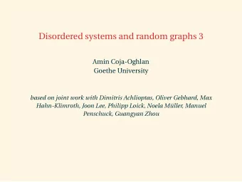 Disordered systems and random graphs 3  Amin Coja-Oghlan  Goethe University  based on joint work