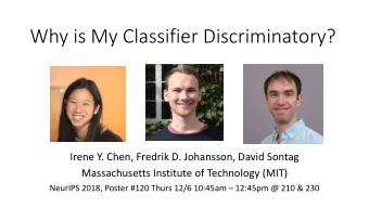 Why is My Classifier Discriminatory?  Irene Y. Chen, Fredrik D. Johansson, David Sontag