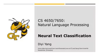 Neural Text Classification  Diyi Yang  Some slides borrowed from Jacob Eisenstein (was at GT) and