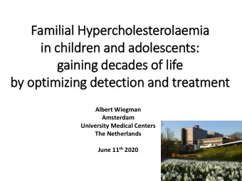 Famil  ilia  ial  l Hyperchole  lesterola  laemia  ia  in children and adolescents:  gaining
