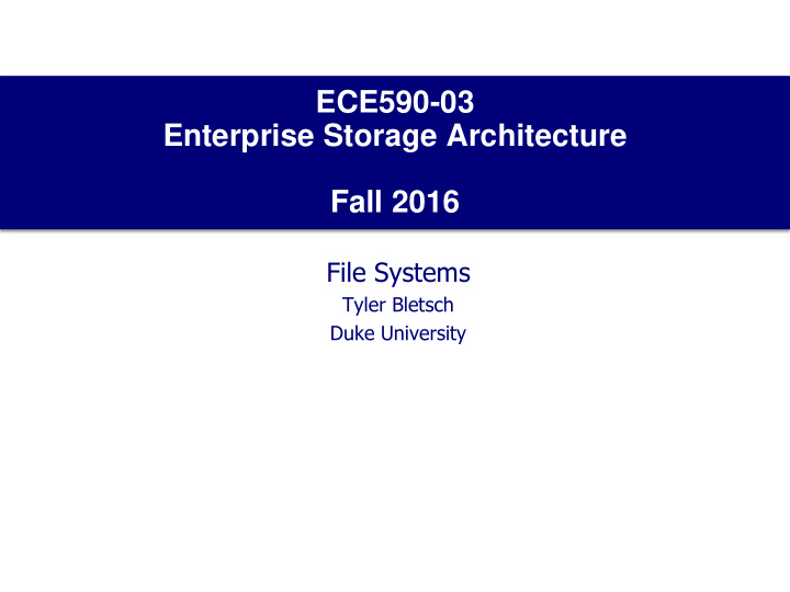 ece590 03 enterprise storage architecture fall 2016