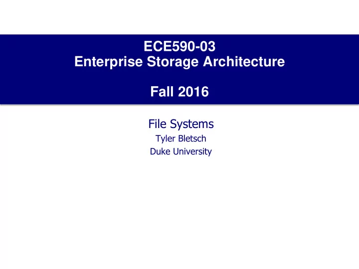 ece590 03 enterprise storage architecture fall 2016