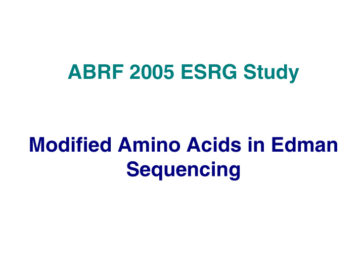 abrf 2005 esrg study modified amino acids in edman