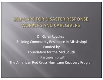 Dr. Gargi Roysircar  Building Community Resilience in Mississippi  Funded by  Foundation for the