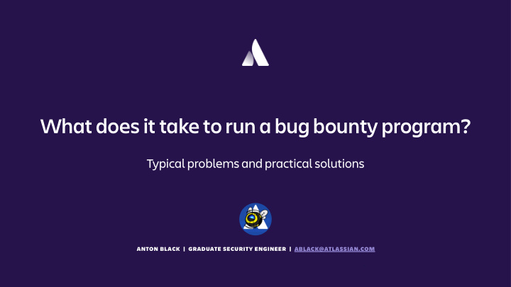 what does it take to run a bug bounty program