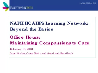 NAPH HCAHPS L  e ar  ning Ne twor  k:  Be yond the  Basic s  Offic e  Hour  s:  Maintaining