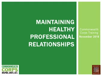 MA  MAIN  INTAIN  ININ  ING  G  HE  HEALTHY  HY  Commonwealth  Corps Training  PR  PROFE  FESSIO