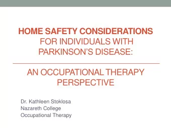 HOME SAFETY CONSIDERATIONS  FOR INDIVIDUALS WITH  PARKINSONS DISEASE:  AN OCCUPATIONAL THERAPY