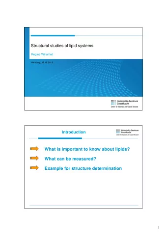 What is important to know about lipids?  What can be measured?  Example for structure determination