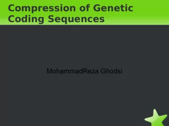 Compression of Genetic  Coding Sequences  MohammadReza Ghodsi  Genetic Code (Recap)  The code