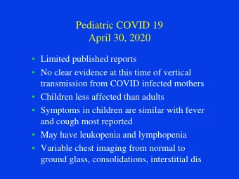 April 30, 2020  Limited published reports  No clear evidence at this time of vertical