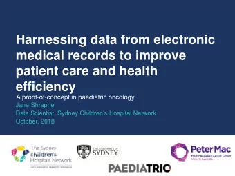 efficiency  A proof-of-concept in paediatric oncology  Jane Shrapnel  Data Scientist, Sydney