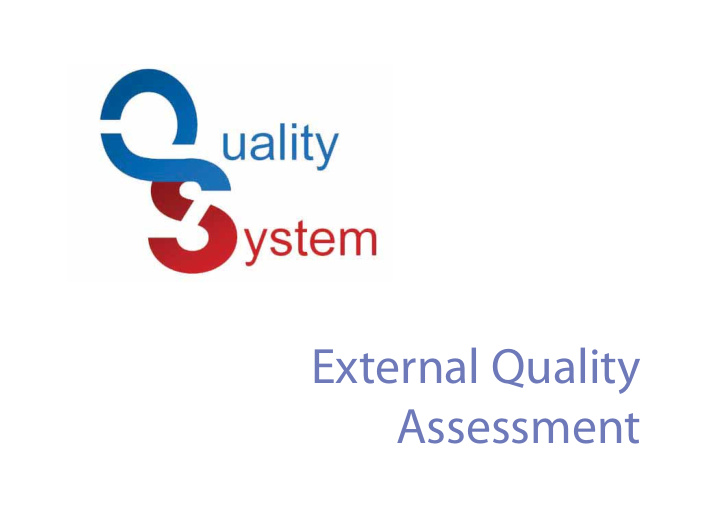 external quality assessment aim of quality system aim of