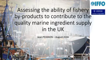 Assessing the ability of fishery  by-products to contribute to the  quality marine ingredient