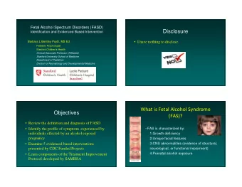 Disclosure  Identification and Evidenced Based Intervention  Barbara L Bentley PsyD, MS Ed   I