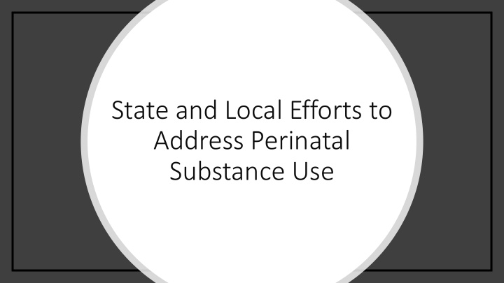 state and local efforts to address perinatal substance use