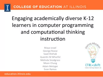 Engaging academically diverse K-12  learners in computer programming  and computa8onal thinking