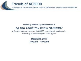 So You Think You Know NCBDDD? A back-to-basics webinar on NCBDDDs current work and how the