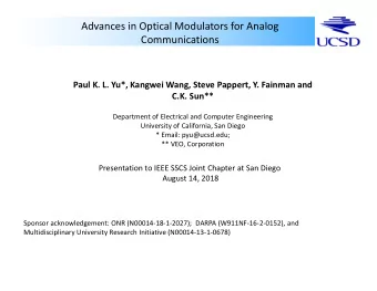Advances in Optical Modulators for Analog  Communications  Paul K. L. Yu*, Kangwei Wang, Steve