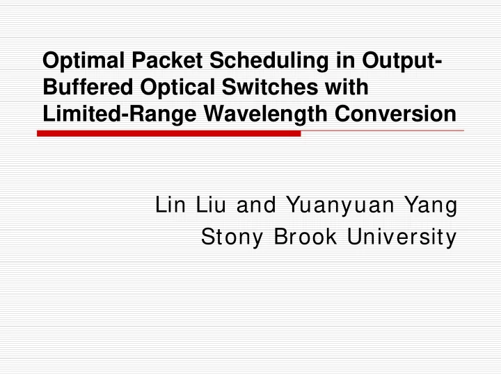 optimal packet scheduling in output buffered optical