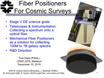 Fiber Positioners  For Cosmic Surveys   Stage V DE science goals   Telescopes &amp;