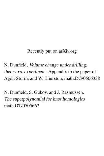 N. Dunfield, Volume change under drilling: theory vs. experiment. Appendix to the paper of  Agol,