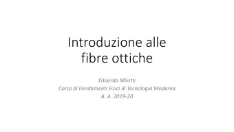 Introduzione alle  fibre ottiche  Edoardo Milotti  Corso di Fondamenti Fisici di Tecnologia Moderna