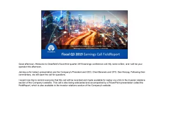 Good afternoon. Welcome to Clearfields fiscal third quarter 2019 earnings conference call. My