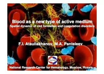 Blood as a new type of active medium  Blood as a new type of active medium  Spatial dynamic of clot