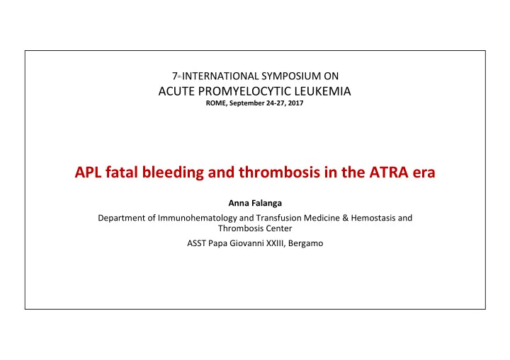 apl fatal bleeding and thrombosis in the atra era