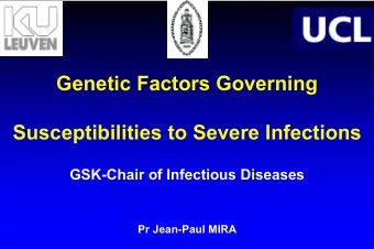 Genetic Factors Governing  Susceptibilities to Severe Infections  GSK-Chair of Infectious Diseases
