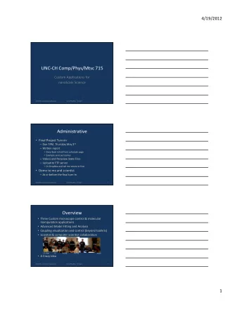 UNC-CH Comp/Phys/Mtsc 715  Custom Applications for  nanoScale Science  4/24/2012 nanoScience