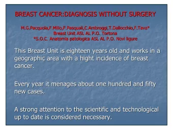 BREAST CANCER:DIAGNOSIS WITHOUT SURGERY  BREAST CANCER:DIAGNOSIS WITHOUT SURGERY  M.G.Pacquola,