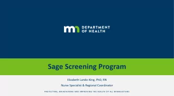 Sage Screening Program  Elizabeth Lando-King, PhD, RN  Nurse Specialist &amp; Regional Coordinator