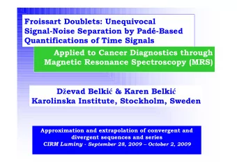 Froissart Doublets: Unequivocal  Signal-Noise Separation by Pad-Based  Quantifications of Time