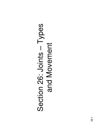 Section 26: Joints  Types  and Movement  26-1  Synovial joints: stability  Synovial joints: