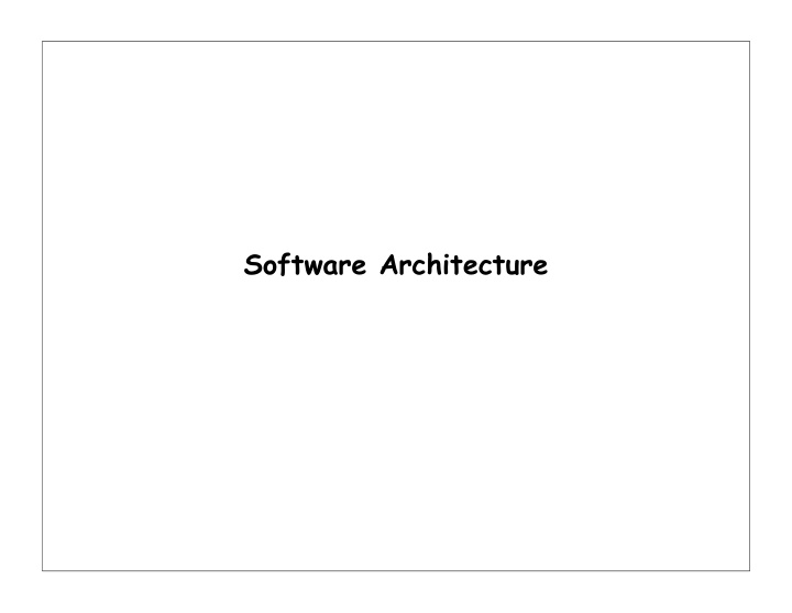 software architecture software architecture the design