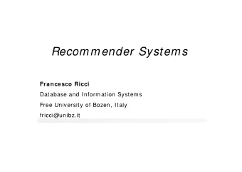 Recommender Systems  Francesco Ricci  Database and Information Systems  Free University of Bozen,