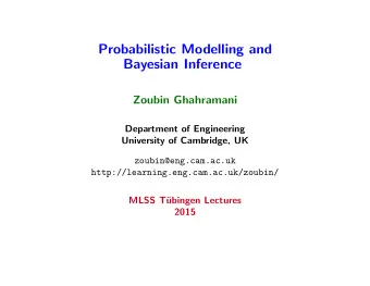 Probabilistic Modelling and  Bayesian Inference  Zoubin Ghahramani  Department of Engineering