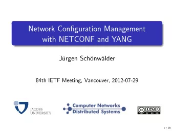 Network Configuration Management  with NETCONF and YANG  J  urgen Sch  onw  alder  84th IETF