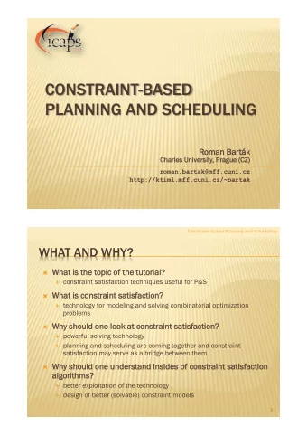 CONSTRAINT-BASED  PLANNING AND SCHEDULING k  Ro  om  ma  an  n  B  Ba  ar  rt  t  k  Ch  ha  ar