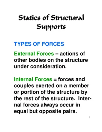 Statics of Structural  Statics of Structural  Supports  Supports  TYPES OF FORCES External Forces