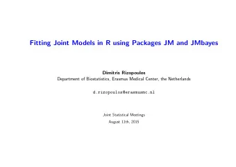Fitting Joint Models in R using Packages JM and JMbayes  Dimitris Rizopoulos  Department of