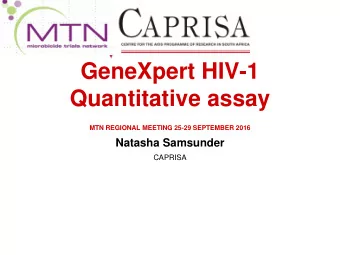 GeneXpert HIV-1  Quantitative assay MTN REGIONAL MEETING 25-29 SEPTEMBER 2016  Natasha Samsunder
