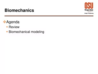 Biomechanics  Agenda  Review  Biomechanical modeling  Review: Skeletomuscular Levers