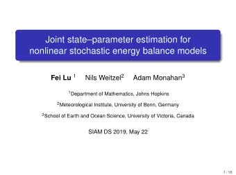 Joint stateparameter estimation for  nonlinear stochastic energy balance models Fei Lu 1 Nils