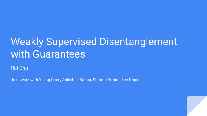weakly supervised disentanglement with guarantees